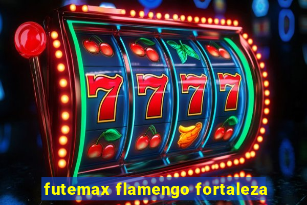 futemax flamengo fortaleza